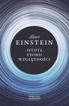ISTOTA TEORII WZGLĘDNOŚCI ALBERT EINSTEIN NOWA