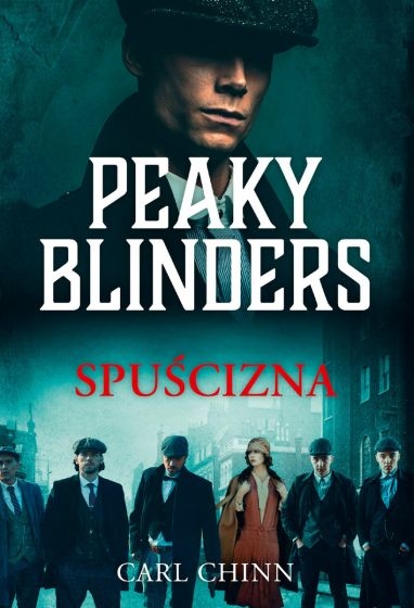 PEAKY BLINDERS SPUŚCIZNA CARL CHINN NOWA