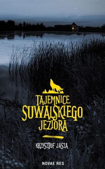 TAJEMNICE SUWALSKIEGO JEZIORA KRZYSZTOF JASZA NOWA