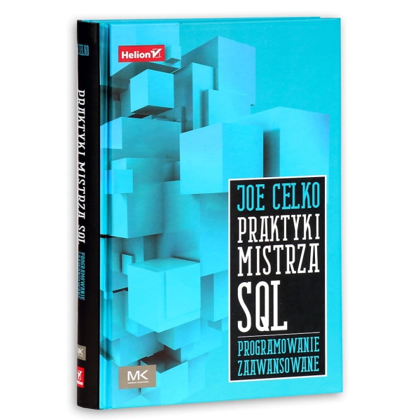 PRAKTYKI MISTRZA SQL PROGRAMOWANIE JOE CELKO 