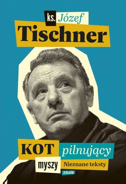 KOT PILNUJĄCY MYSZY JÓZEF TISCHNER NOWA