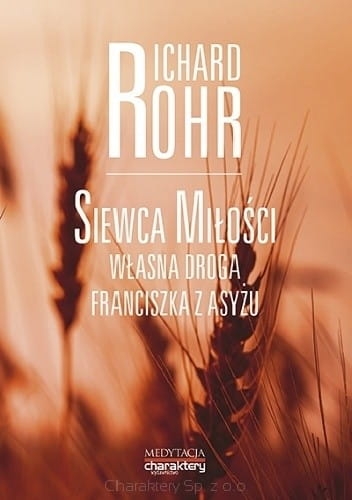 SIEWCA MIŁOŚCI WŁASNA DROGA FRANCISZKA Z ASYŻU ROHR