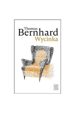 WYCINKA EKSCYTACJA THOMAS BERNHARD NOWA