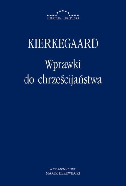 WPRAWKI DO CHRZEŚCIJAŃSTWA KIERKEGAARD 