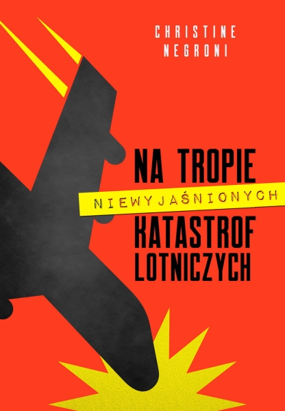 NA TROPIE NIEWYJAŚNIONYCH KATASTROF NEGRONI NOWA