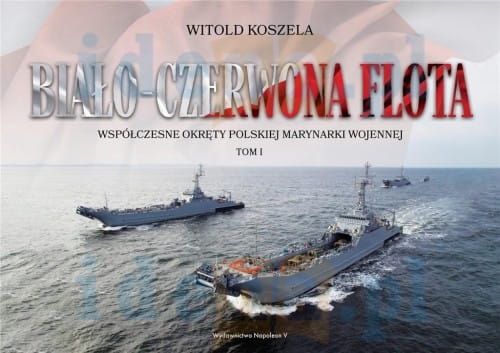 BIAŁO-CZERWONA FLOTA WSPÓŁCZESNE OKRĘTY KOSZELA 