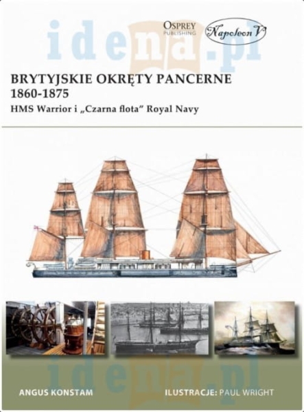BRYTYJSKIE OKRĘTY PANCERNE 1860-1875 HMS WARRIOR NOWA