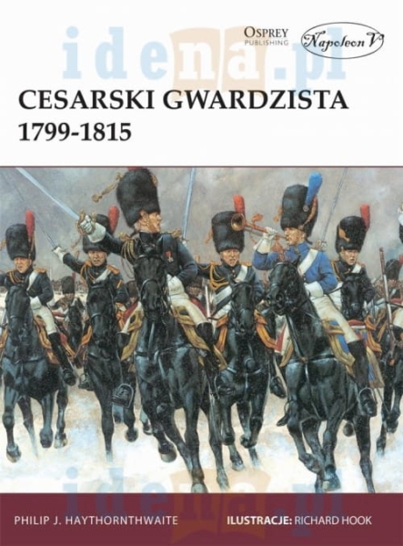 CESARSKI GWARDZISTA 1799-1815 PHILIP J. HAYTHORNTHWAITE