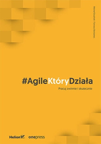 #AGILEKTÓRYDZIAŁA PRACUJ ZWINNIE I SKUTECZNIE DUSIŃSKI