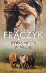JEDNĄ NOGĄ W NIEBIE IZABELLA FRĄCZYK NOWA