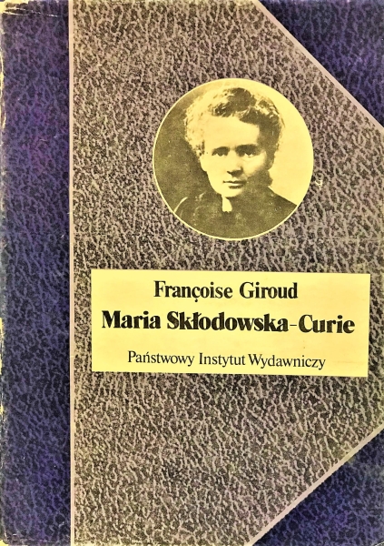 MARIA SKŁODOWSKA CURIE FRANCOISE GIROUD 