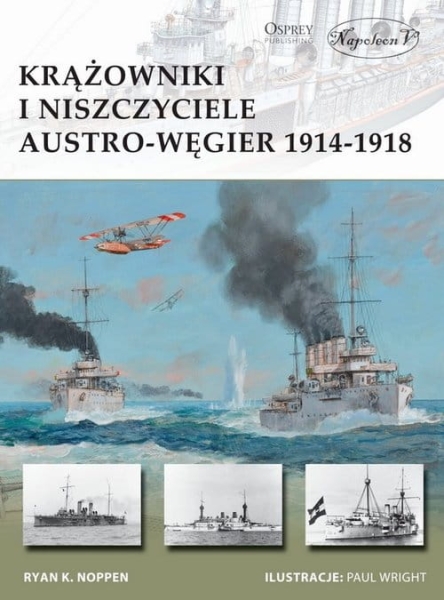 KRĄŻOWNIKI I NISZCZYCIELE AUSTRO-WĘGIER 1914-1918 NOPPEN