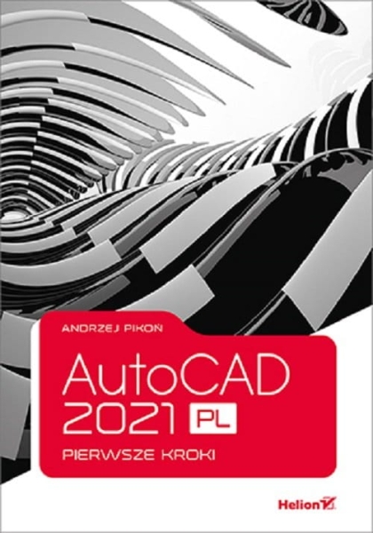 AUTOCAD 2021 PL PIERWSZE KROKI ANDRZEJ PIKOŃ