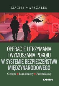 OPERACJE  UTRZYMANIA I WYMUSZENIA POKOJU W SYSTEMIE