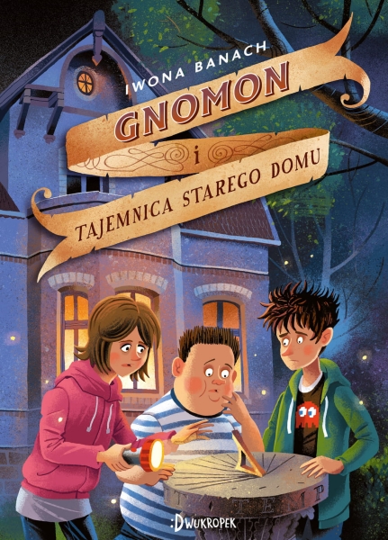 GNOMON I TAJEMNICA STAREGO DOMU IWONA BANACH NOWA