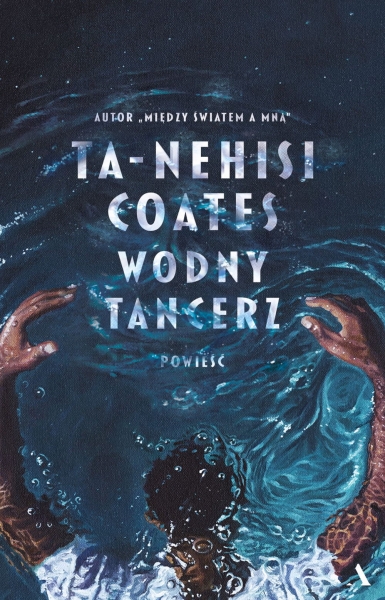 WODNY TANCERZ TA NEHISI COATES NOWA