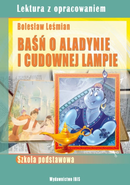 BAŚŃ O ALADYNIE I O LAMPIE CUDOWNEJ OPRAC LEŚMIAN NOWA