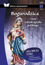 BOGURODZICA I INNE ZABYTKI JĘZYKA POLSKIEGO NOWA