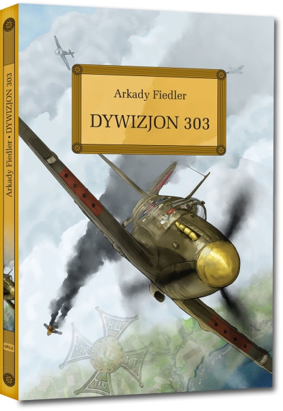 DYWIZJON 303  Z OPRACOWANIEM ARKADY FIEDLER NOWA