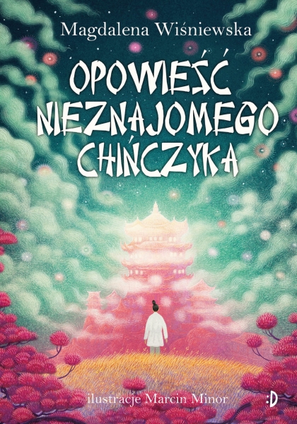 OPOWIEŚĆ NIEZNAJOMEGO CHIŃCZYKA WIŚNIEWSKA NOWA