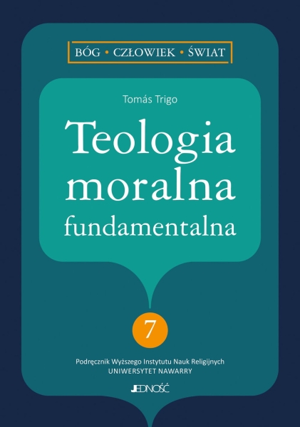 TEOLOGIA MORALNA FUNDAMENTALNA TOMAS TRIGO NOWA