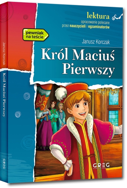 KRÓL MACIUŚ PIERWSZY Z OPRACOWANIEM J KORCZAK NOWA