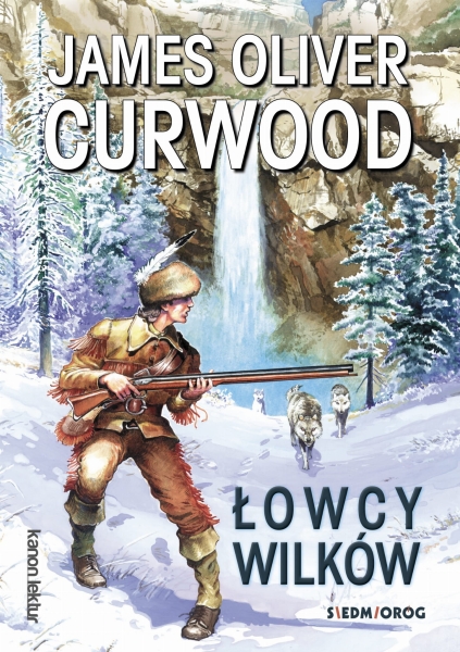 ŁOWCY WILKÓW JAMES OLIVER CURWOOD NOWA