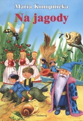 NA JAGODY WIERSZOWANA BAŚŃ  MARIA KONOPNICKA NOWA