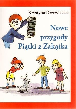 NOWE PRZYGODY PIĄTKI Z ZAKĄTKA K DRZEWIECKA NOWA