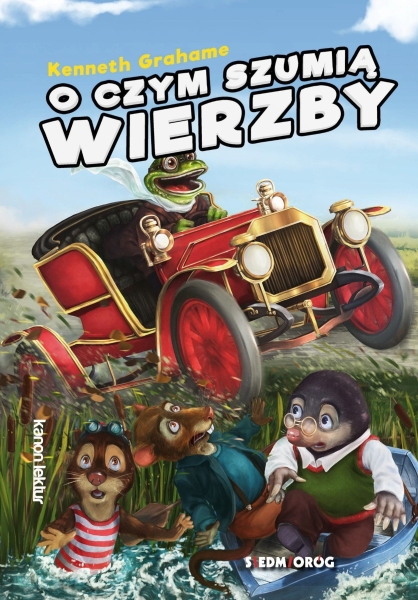 O CZYM SZUMIĄ WIERZBY KENNETH GRAHAME NOWA