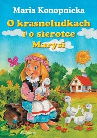 O KRASNOLUDKACH I O SIEROTCE MARYSI M KONOPNICKA NOWA