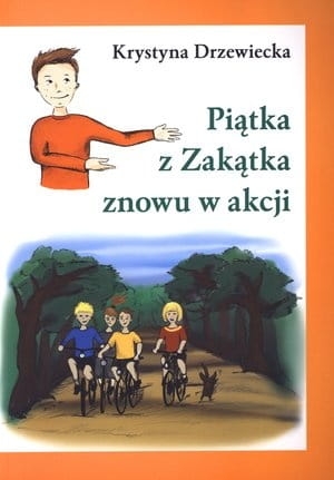 PIĄTKA Z ZAKĄTKA ZNOWU W AKCJI K DRZEWIECKA NOWA