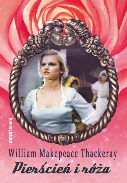 PIERŚCIEŃ I RÓŻA WILLIAM MAKEPEACE THACKERAY NOWA