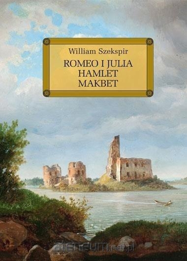 ROMEO I JULIA. HAMLET. MAKBET Z OPRACOWANIEM 