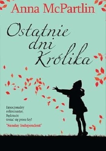 OSTATNIE DNI KRÓLIKA  DUBLIN ANNA MCPARTLIN 