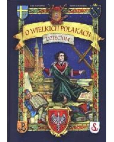 O WIELKICH POLAKACH DZIECIOM E SKARŻYŃSKA NOWA