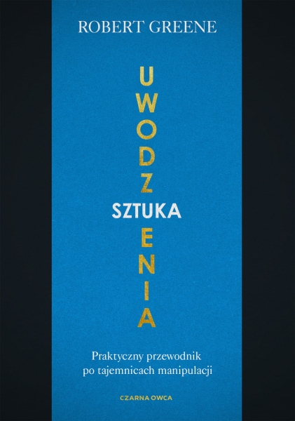 SZTUKA UWODZENIA ROBERT GREENE NOWA