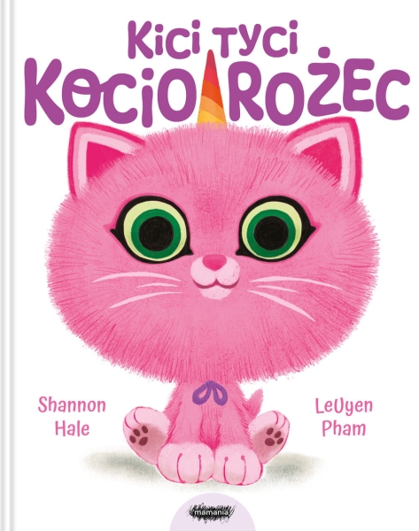 KICI TYCI KOCIOROŻEC SHANNON HALE LEUYEN PHAM NOWA