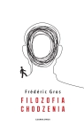 FILOZOFIA CHODZENIA FREDERIC GROS NOWA