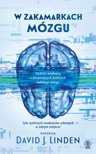 W ZAKAMARKACH MÓZGU DAVID J LINDEN NOWA
