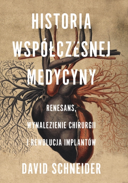 HISTORIA WSPÓŁCZESNEJ MEDYCYNY DAVID SCHNEIDER
