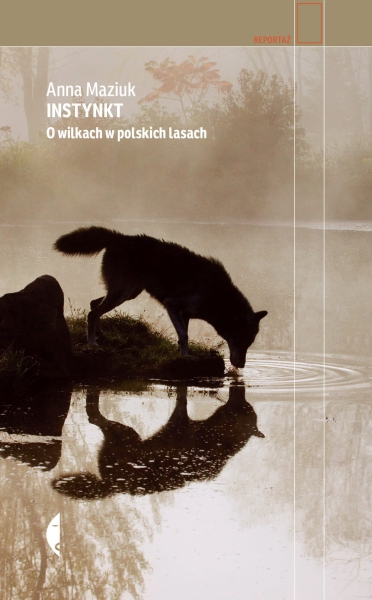 INSTYNKT O WILKACH W POLSKICH ANNA MAZIUK NOWA