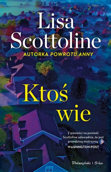 KTOŚ WIE LISA SCOTTOLINE NOWA