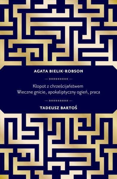 KŁOPOT Z CHRZEŚCIJAŃSTWEM TADEUSZ BARTOŚ NOWA