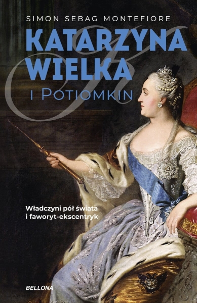 KATARZYNA WIELKA I POTIOMKIN SIMON MONTEFIORE NOWA