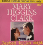 JESTEŚ TYLKO MOJA DVD MARY HIGGINS CLARK 