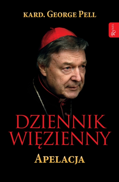 DZIENNIK WIĘZIENNY APELACJA KARD GEORGE PELL NOWA
