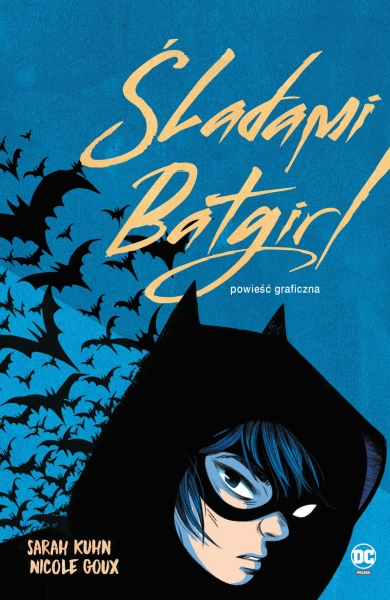 ŚLADAMI BATGIRL SARAH KUHN NOWA