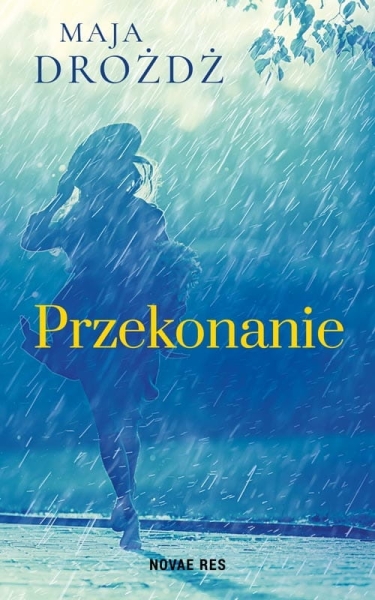 PRZEKONANIE MAJA DROŻDŻ NOWA