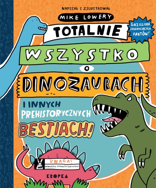 TOTALNIE WSZYSTKO O DINOZAURACH MIKE LOWERY NOWA